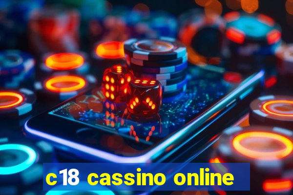 c18 cassino online